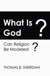 Enlarge image Cover: What Is God? Can Religion be Modeled? - New Academia Publishing
