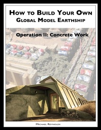 Abbildung von: How to Build a Global Model Earthship Operation II: Concrete Work - eBookIt.com