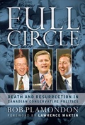 Cover: Full Circle: Death and Resurrection In Canadian Conservative Politics - eBookIt.com