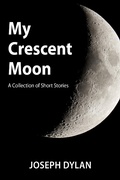 Cover: My Crescent Moon (A Collection of Short Stories) - eBookIt.com