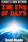 Cover: The End of Days &acirc;&iquest;&iquest; Planet X and Beyond - eBookIt.com