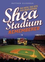 Cover: Shea Stadium Remembered - Lyons Press