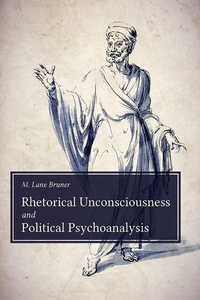 Abbildung von: Rhetorical Unconsciousness and Political Psychoanalysis - University of South Carolina Press