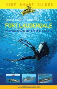 Abbildung von: Reef Smart Guides Florida: Fort Lauderdale, Pompano Beach and Deerfield Beach - Turner Publishing Company