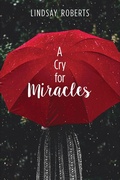 Cover: A Cry for Miracles - Oral Roberts Ministries