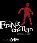 Cover: The Frankenstein Condition - Freshly Pressed Publishing