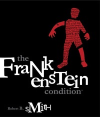 Enlarge image Cover: The Frankenstein Condition - Freshly Pressed Publishing