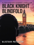 Cover: Black Knight Blindfold: A Zachariah Gerant Thriller - Rivers Meet Publishing Limited
