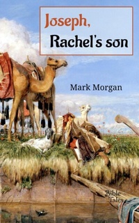 Enlarge image Cover: Joseph, Rachel's son - Bible Tales Online