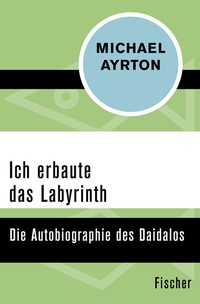 Abbildung von: Ich erbaute das Labyrinth - Fischer Taschenbuch