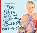 Cover: Das Leben ist zu kurz, um den Bauch einzuziehen - TRIAS