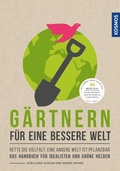 Cover: G&auml;rtnern f&uuml;r eine bessere Welt - Kosmos