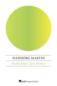 Enlarge image Cover: Rechts hinter dem Henker - Rowohlt Repertoire