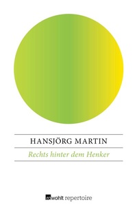 Enlarge image Cover: Rechts hinter dem Henker - Rowohlt Repertoire