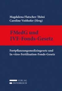 Abbildung von: Fortpflanzungsmedizingesetz und In-vitro-Fertilisation-Fonds-Gesetz - Verlag Österreich