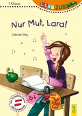 Cover: LESEZUG/1. Klasse: Nur Mut, Lara! - G&G Verlag, Kinder- und Jugendbuch
