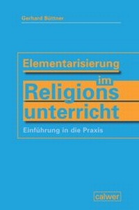 Abbildung von: Elementarisierung im Religionsunterricht - Calwer