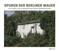 Cover: Spuren der Berliner Mauer - Edition Braus
