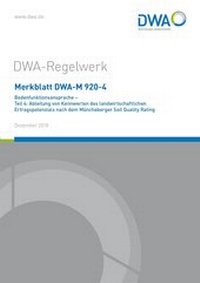 Abbildung von: Merkblatt DWA-M 920-4 Bodenfunktionsansprache - Teil 4: Ableitung von Kennwerten des landwirtschaftlichen Ertragspotenzials nach dem Müncheberger Soil Quality Rating - Deutsche Vereinigung für Wasserwirtschaft, Abwasser und Abfall