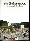 Cover: Die Sechzigerjahre im Kreis Geldern und in Rheurdt - Verlag d. Histor. Vereins f. Geldern u. Umgegend