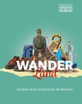 Cover: Wanderland. Eine Reise durch die Geschichte des Wanderns - Germanisches Nationalmuseum Abt. Verlag