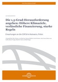 Cover: Die 1,5-Grad-Herausforderung angehen: H&ouml;here Klimaziele. verl&auml;ssliche Finanzierung, starke Regeln - Germanwatch Nord-S&uuml;d Initiative e.V.