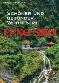 Abbildung von: Schöner und gesünder Wohnen mit Feng Shui - Morawa Lesezirkel GmbH