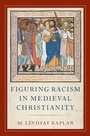 Cover: Figuring Racism in Medieval Christianity - OUP eBook