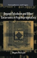 Cover: Beyond Fetishism and Other Excursions in Psychopragmatics - Palgrave MacMillan