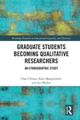 Cover: Graduate Students Becoming Qualitative Researchers - Routledge