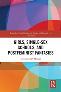 Cover: Girls, Single-Sex Schools, and Postfeminist Fantasies - Routledge