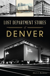 Abbildung von: Lost Department Stores of Denver - The History Press