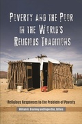 Cover: Poverty and the Poor in the World's Religious Traditions - Praeger Publishers Inc
