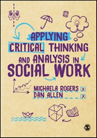 Enlarge image Cover: Applying Critical Thinking and Analysis in Social Work - SAGE Publications Ltd