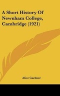 Cover: A Short History Of Newnham College, Cambridge (1921) - Kessinger Publishing