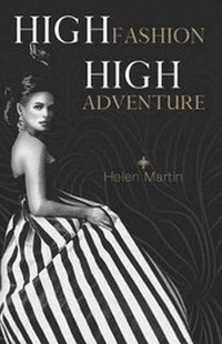 Enlarge image Cover: High Fashion, High Adventure - Helen Martin