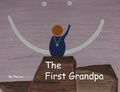 Cover: The First Grandpa - Peirce Clayton