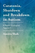 Abbildung von: Catatonia, Shutdown and Breakdown in Autism - Jessica Kingsley Publishers