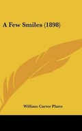 Cover: A Few Smiles (1898) - Kessinger Publishing