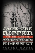Cover: Jack the Ripper and the Case for Scotland Yard's Prime Suspect - Wiley