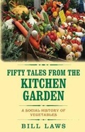 Cover: Fifty Tales from the Kitchen Garden - Albert Bridge Books