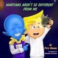 Cover: Martians Aren't So Different From Me - Catapult Dreams Publishing