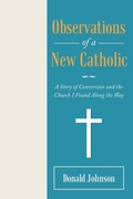 Cover: Observations of a New Catholic - WestBow Press