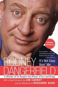Cover: It's Not Easy Bein' Me: A Lifetime Of No Respect, But Plenty Of Sex And Drugs - HarperPaperbacks