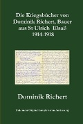 Cover: Die Kriegsbuecher von Dominik Richert, Bauer, aus St Ulrich / Elsass 1914-1918 - Daniel Lautie