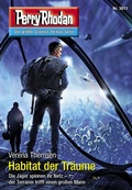 Cover: Perry Rhodan 3011: Habitat der Tr&auml;ume - Perry Rhodan digital