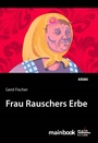 Cover: Frau Rauschers Erbe: Kommissar Rauscher 10 - mainbook Verlag