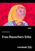 Cover: Frau Rauschers Erbe: Kommissar Rauscher 10 - mainbook Verlag