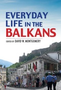 Cover: Everyday Life in the Balkans - Indiana University Press