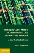 Cover: Managing Cyber Attacks in International Law, Business, and Relations - Cambridge University Press